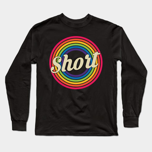 Short - Retro Rainbow Style Long Sleeve T-Shirt by MaydenArt